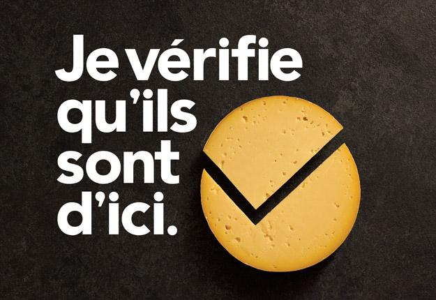 Voici le message de la nouvelle campagne des Fromages d’ici. Gracieuseté des PLQ